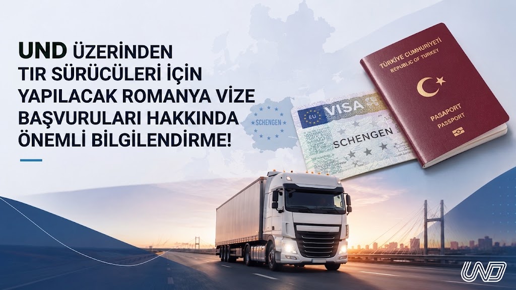 UND ÜZERİNDEN TIR SÜRÜCÜLERİ İÇİN YAPILACAK ROMANYA VİZE BAŞVURULARI HAKKINDA ÖNEMLİ BİLGİLENDİRME!